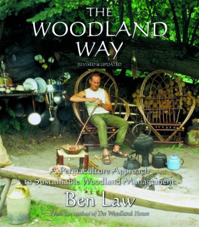 The Woodland Way: A Permaculture Approach to Sustainable Woodland - Ben Law [KSIĄŻKA]