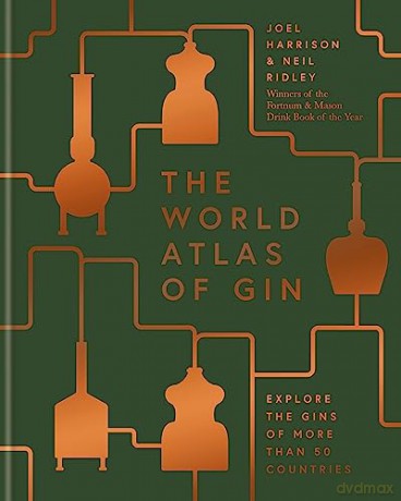 The World Atlas of Gin: Explore the gins of more than 50 countries - Neil Ridley [KSIĄŻKA]