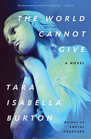 The World Cannot Give - Tara Isabella Burton [KSIĄŻKA]