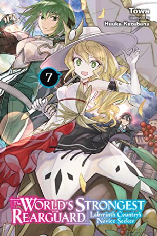 The World's Strongest Rearguard: Labyrinth Country's Novice Seeker, Vol. 7 - Towa [KSIĄŻKA]