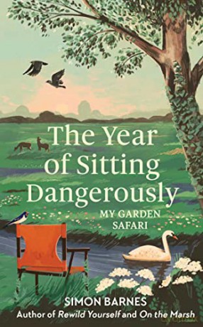 The Year of Sitting Dangerously: My Garden Safari - Simon Barnes [KSIĄŻKA]