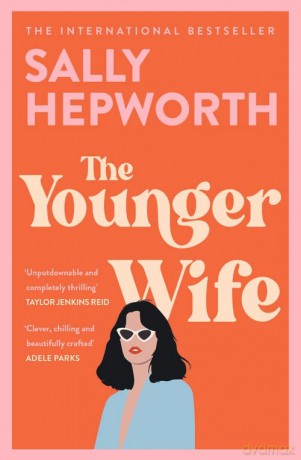 The Younger Wife: An unputdownable new domestic drama with jaw-dropping twists - Sally Hepworth [KSIĄŻKA]