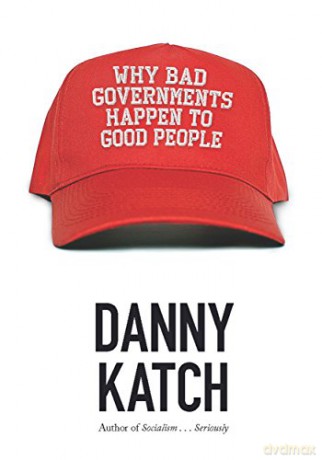 Their Democracy And Ours A Socialist Alternative To The American Nightmare - Danny Katch [KSIĄŻKA]