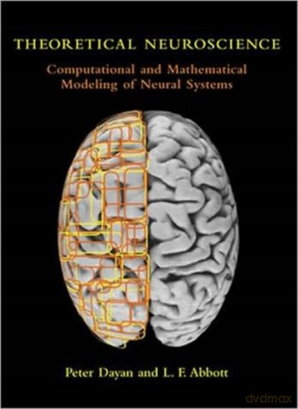 Theoretical Neuroscience: Computational and Mathematical Modeling of Neural Systems - Laurence F. Abbott [KSIĄŻKA]