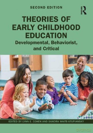 Theories of Early Childhood Education: Developmental, Behaviorist, and Critical - Lynn E. Cohen [KSIĄŻKA]