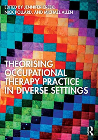 Theorising Occupational Therapy Practice in Diverse Settings - Jennifer Creek [KSIĄŻKA]