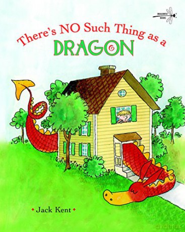 There's No Such Thing as a Dragon - Jack Kent [KSIĄŻKA]