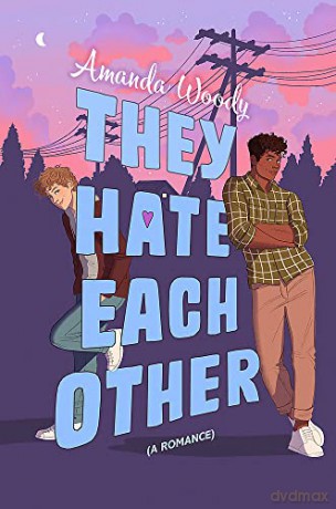They Hate Each Other: A fake dating, enemies-to-lovers romcom for fans of HEARTSTOPPER! - Amanda Woody [KSIĄŻKA]