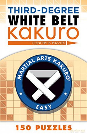 Third-Degree White Belt Kakuro - Conceptis Puzzles [KSIĄŻKA]