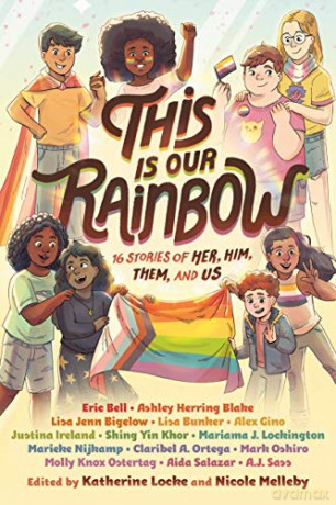 This Is Our Rainbow: 16 Stories of Her, Him, Them, and Us [KSIĄŻKA]