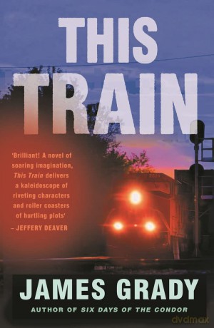 This Train - James Grady [KSIĄŻKA]