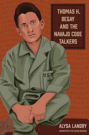 Thomas H. Begay and the Navajo Code Talkers - Alysa Landry [KSIĄŻKA]