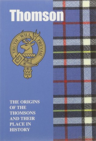 Thomson: The Origins of the Thomsons and Their Place in History - Iain Gray [KSIĄŻKA]