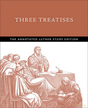 Three Treatises: The Annotated Luther Study Edition - Erik H Herrmann [KSIĄŻKA]