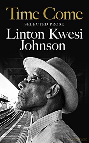 Time Come: Selected Prose - Linton Kwesi Johnson [KSIĄŻKA]