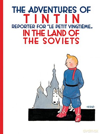 Tintin in the Land of the Soviets: The Official Classic Children's Illustrated Mystery Adventure Series - Hergé [KSIĄŻKA]
