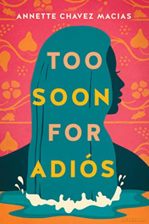 Too Soon for Adiós - Annette Chavez Macias [KSIĄŻKA]