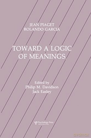 Toward A Logic of Meanings - Jean Piaget [KSIĄŻKA]