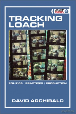 Tracking Loach: Politics | Practices | Production - David Archibald [KSIĄŻKA]