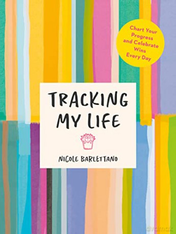 Tracking My Life: Chart Your Progress and Celebrate Wins Every Day - Nicole Barlettano [KSIĄŻKA]