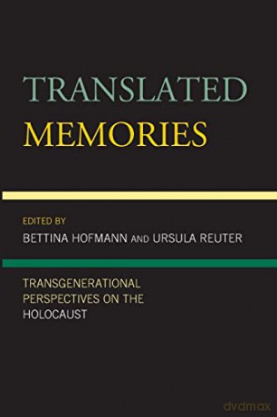 Translated Memories: Transgenerational Perspectives on the Holocaust - Ursula Reuter [KSIĄŻKA]