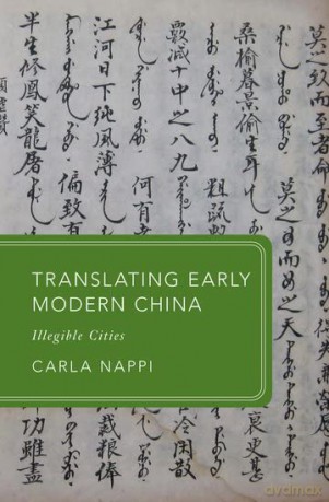 Translating Early Modern China: Illegible Cities - Prof Carla Nappi [KSIĄŻKA]