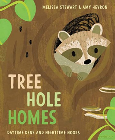 Tree Hole Homes: Daytime Dens and Nighttime Nooks - Melissa Stewart [KSIĄŻKA]