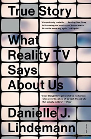 True Story: What Reality TV Says About Us - Danielle J Lindemann [KSIĄŻKA]