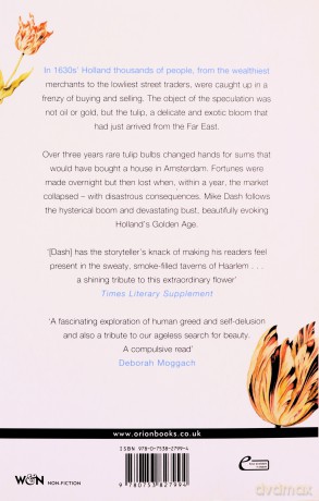 Tulipomania: The Story of the World's Most Coveted Flower and the Extraordinary Passions it Aroused - Mike Dash [KSIĄŻKA]