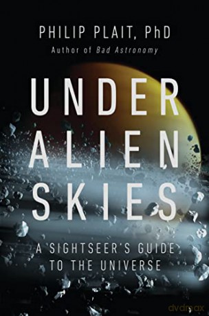 Under Alien Skies: A Sightseer's Guide to the Universe - Philip Plait Ph.D. [KSIĄŻKA]