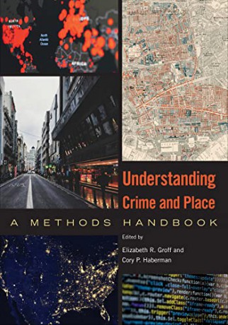 Understanding Crime and Place: A Methods Handbook - Elizabeth R. Groff [KSIĄŻKA]