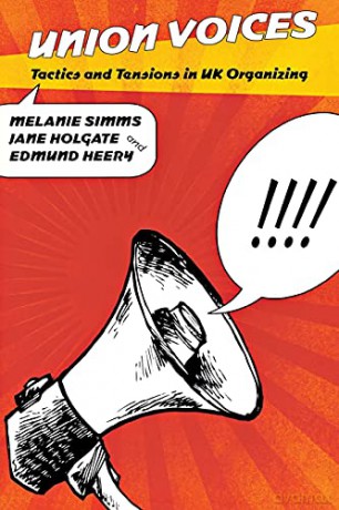 Union Voices: Tactics and Tensions in UK Organizing - Melanie Simms [KSIĄŻKA]