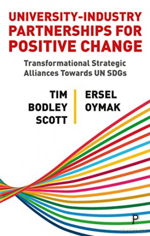University-Industry Partnerships for Positive Change: Transformational Strategic Alliances Towards UN SDGs - Ersel Oymak [KSIĄŻKA]