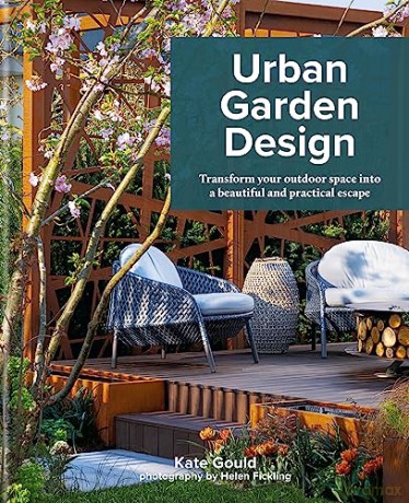 Urban Garden Design: Transform Your Outdoor Space into a Beautiful and Practical Escape - Kate Gould [KSIĄŻKA]