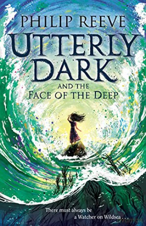 Utterly Dark and the Face of the Deep - Philip Reeve [KSIĄŻKA]