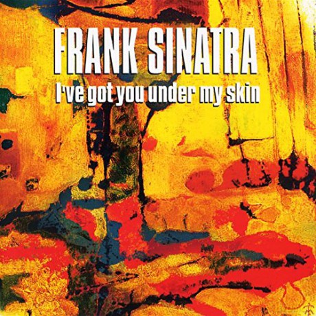 Frank Sinatra: I\'ve Got You Under My Skin [CD]