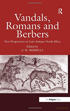 Vandals, Romans and Berbers: New Perspectives on Late Antique North Africa - Andrew Merrills [KSIĄŻKA]