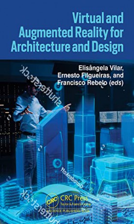 Virtual and Augmented Reality for Architecture and Design - Elisângela Vilar [KSIĄŻKA]