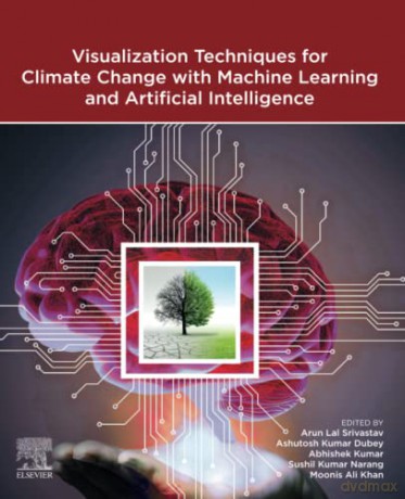 Visualization Techniques for Climate Change with Machine Learning and Artificial Intelligence - Srivastav [KSIĄŻKA]