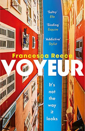 Voyeur: 'Unsettling, addictive, and razor-sharp' - Francesca Reece [KSIĄŻKA]