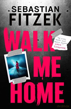 Walk Me Home - Sebastian Fitzek [KSIĄŻKA]