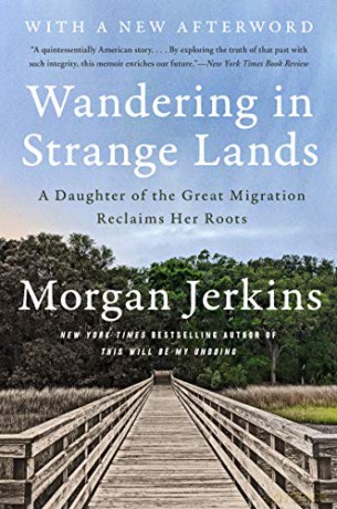 Wandering in Strange Lands: A Daughter of the Great Migration Reclaims Her Roots - Morgan Jerkins [KSIĄŻKA]