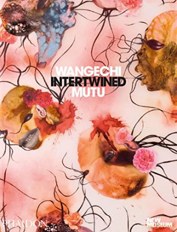 Wangechi Mutu: Intertwined - Margot Norton [KSIĄŻKA]