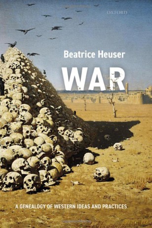 War: A Genealogy of Western Ideas and Practices - Beatrice Heuser [KSIĄŻKA]