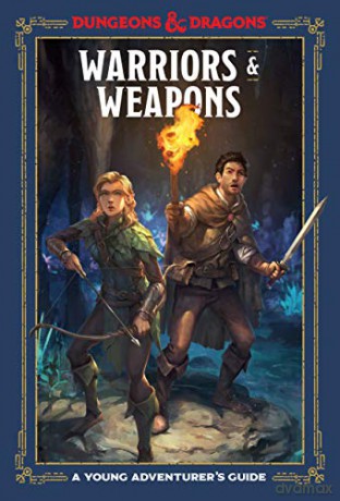 Warriors and Weapons: A Young Adventurer's Guide - Dungeons and Dragons [KSIĄŻKA]