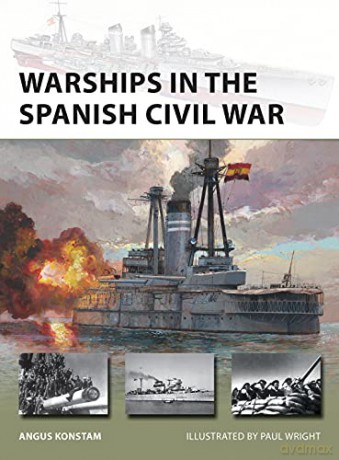 Warships in the Spanish Civil War - Angus Konstam [KSIĄŻKA]