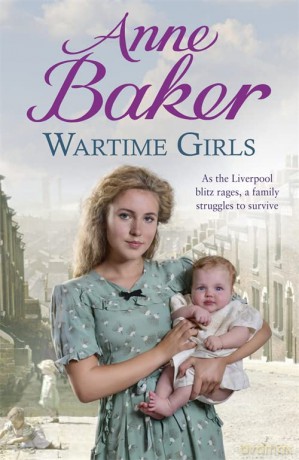 Wartime Girls: As the Liverpool Blitz rages, a family struggles to survive - Anne Baker [KSIĄŻKA]