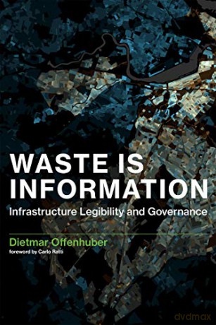 Waste is Information: Infrastructure Legibility and Governance - Paul N. Edwards [KSIĄŻKA]