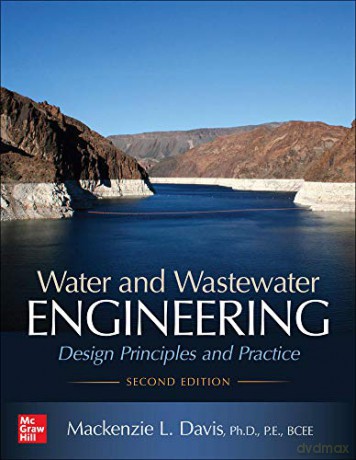 Water and Wastewater Engineering: Design Principles and Practice, Second Edition - Mackenzie L. Davis [KSIĄŻKA]