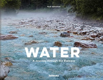 Water: A Journey through the Element - Sebastian Rudi [KSIĄŻKA]